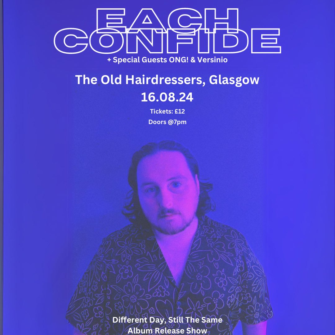 It may not look like it from this poster but trust us, we are absolutely buzzing to celebrate the release of our debut album on the 16th of August at The Old Hairdressers with you all! 

Pre-save our debut album ‘Different Day, Still The Same’ 

linktr.ee/eachconfide