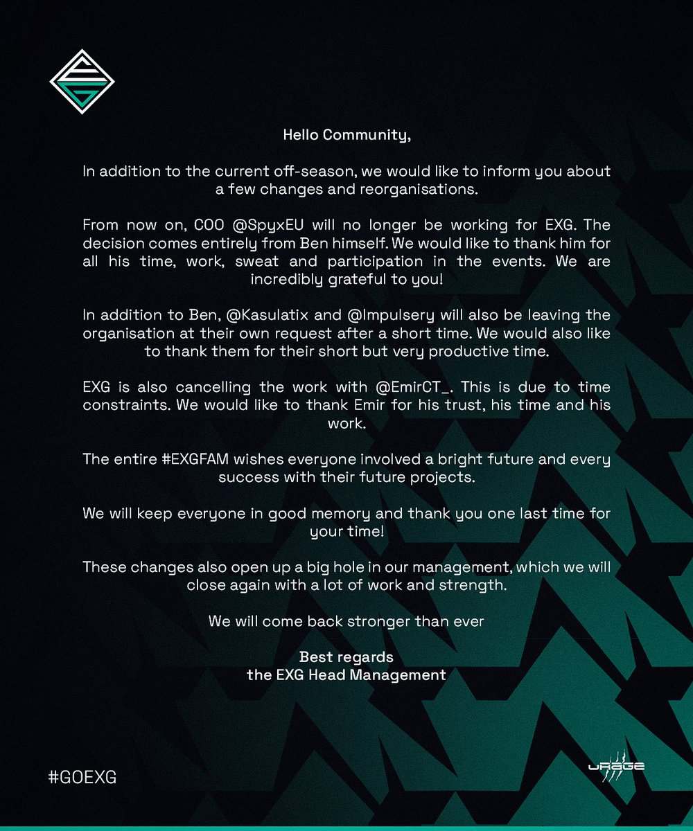 It is heartbreaking but cannot be stopped.

We wish you all the best
<a href="/SpyxEU/">Ben „Spyx“ H.</a> 
<a href="/EmirCT_/">Emir C.</a> 
@Kasulatix 
<a href="/Impulsery/">Impulse</a> 

We will come back stronger! #GOEXG💚