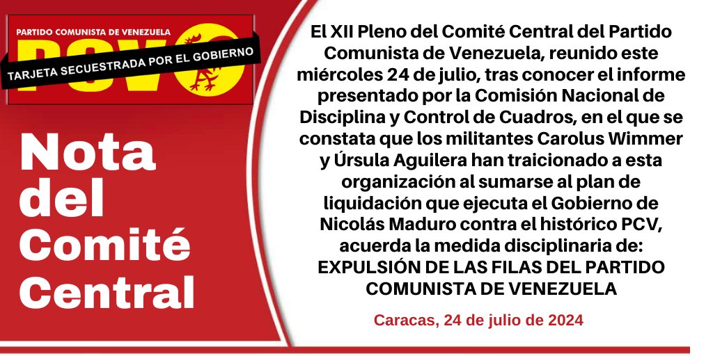 PCV_Venezuela's tweet photo. 🔴#ATENCIÓN A la opinión pública nacional y al Movimiento Comunista Internacional:

El XII Pleno del Comité Central del Partido Comunista de Venezuela, reunido este miércoles 24 de julio, tras conocer el informe presentado por la Comisión Nacional de Disciplina y Control de Cuadros, en el que se constata que los militantes Carolus Wimmer y Úrsula Aguilera han traicionado a esta organización al sumarse al plan de liquidación que ejecuta el Gobierno de Nicolás Maduro contra el histórico PCV, acuerda la medida disciplinaria de: EXPULSIÓN DE LAS FILAS DEL PARTIDO COMUNISTA DE VENEZUELA.