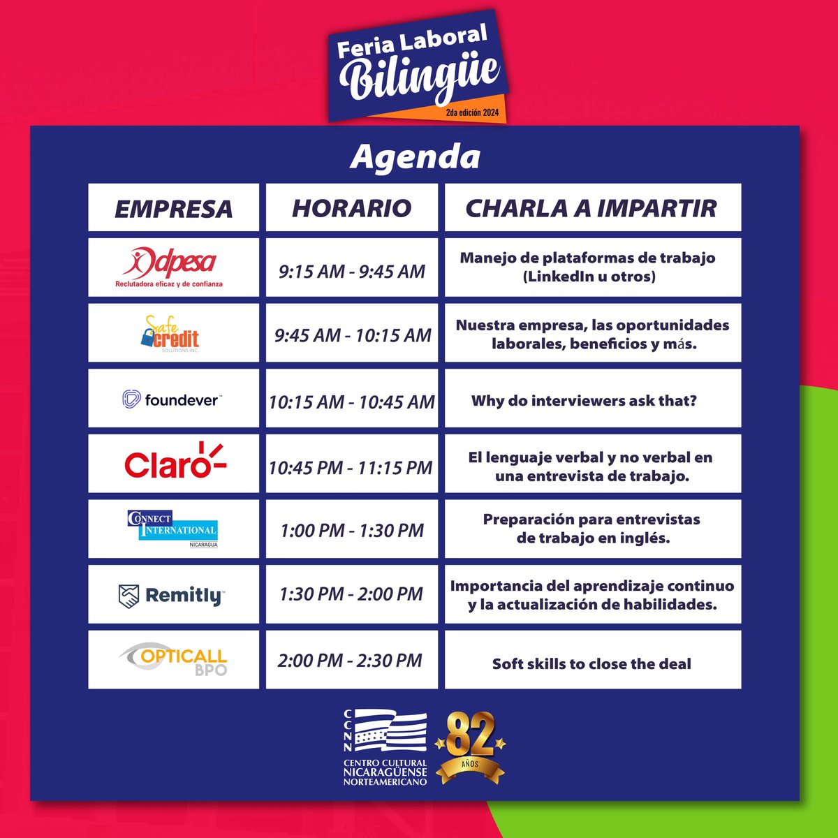 Únete a nuestra 2da Feria Laboral Bilingüe 2024  y accede a una serie de talleres impartidos por profesionales. Aquí te compartimos la agenda de las charlas a impartir por las empresas participantes. Viernes 09 de agosto 2024 
Hora: 9 am - 4 pm 
Lugar: Teatro del CCNN