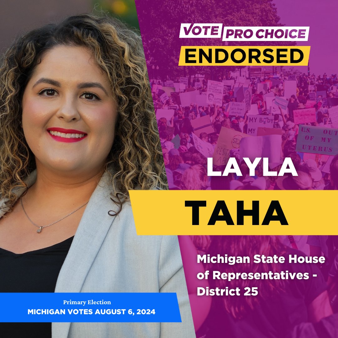 "I will never stop fighting to protect our reproductive freedoms and I will continue to support legislation and policies that will protect safe and legal abortions for all."
— <a href="/laylataha25/">Layla Taha</a> 

We're thrilled to endorse Layla Taha for Michigan HD-25,  a critical seat.