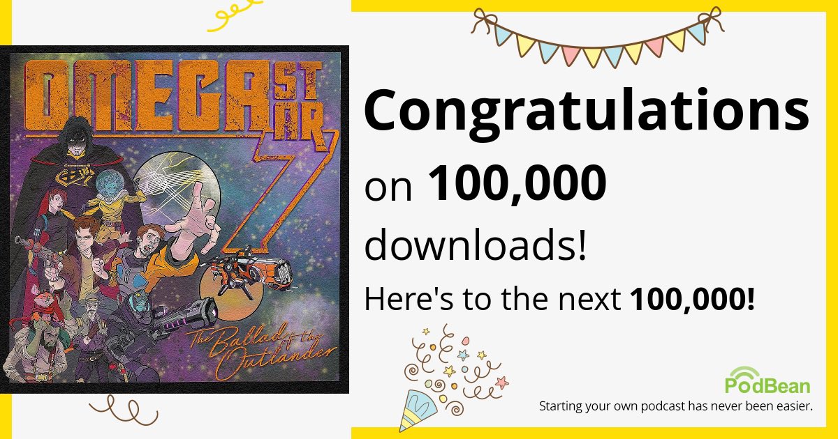 Well, take a gander at that. 100,000 listens for Omega Star 7!

Never in our 4 years of telling stories did we imagine making it this far.

Excited for the future, excited for what’s next! ❤️