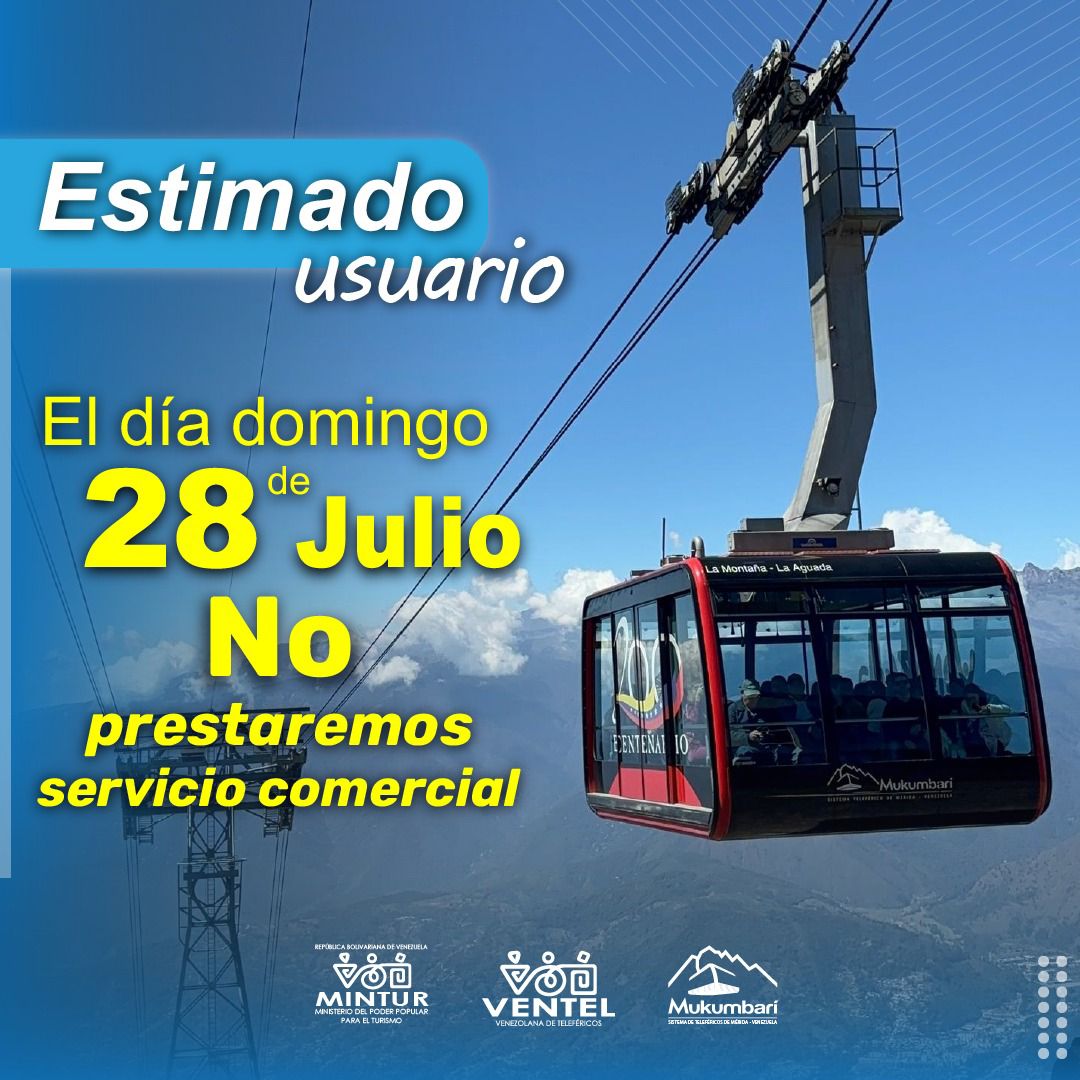 📌 Estimado Usuario Prestaremos Servicio Comercial desde el día Miércoles 24 hasta el día Sábado 27 de Julio 2024.🏔️🚠

📌 El día Domingo 28 de Julio NO Prestaremos Servicio Comercial. 🏔️🚠

<a href="/AliErnesto32/">Alí Ernesto Padrón Paredes</a> 
<a href="/victorcrepano/">Víctor Cruz</a> 
<a href="/rromero0913/">romulo romero</a>
<a href="/venteloficial/">venteloficial</a> 
<a href="/Minturvzla/">Mintur/Motor Turismo</a> 
<a href="/inaturmerida/">INATUR Mérida</a>