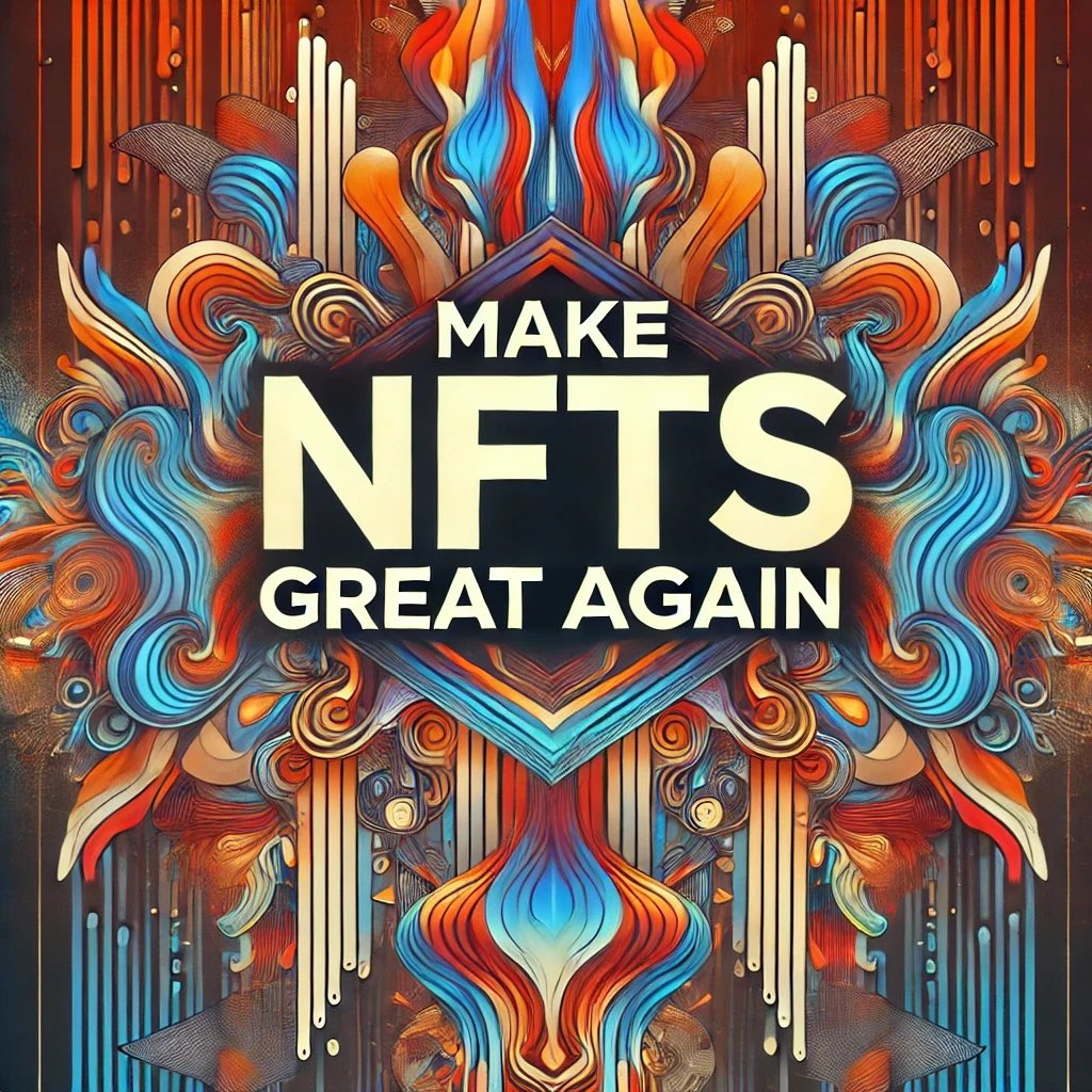 #MakeNFTsGreatAgain