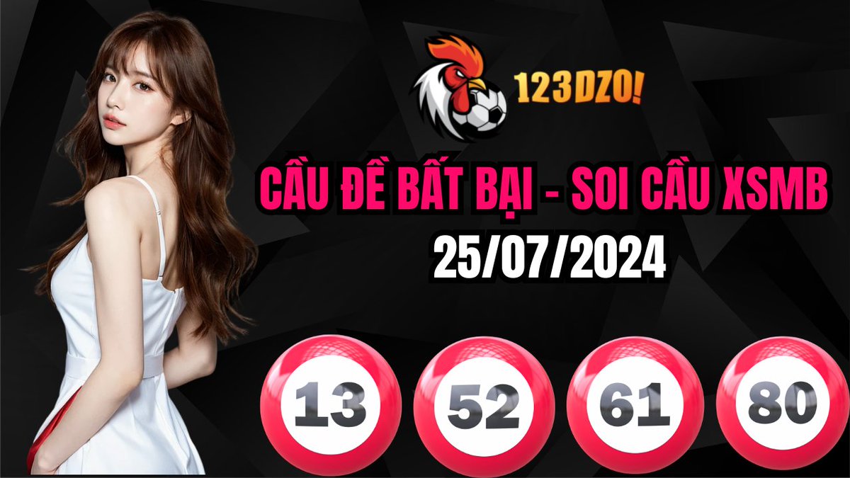 123dzoofficial's tweet photo. Xổ sô 123DZO đây là nơi quy tụ nhiều anh em cược thủ nhất hiện nay.
XSMB ngày 25/7/2024 sẽ là: 13, 52, 61, 80
#123DZO #tintuc #giaitri #thethao #gameonline #HOT #xsmn #xsmb #uytin #antoan #xoso #Game #daga #gathomo #nohu #slot #khuyenmai #banca #reels https://t.co/m2bcx3pqPg