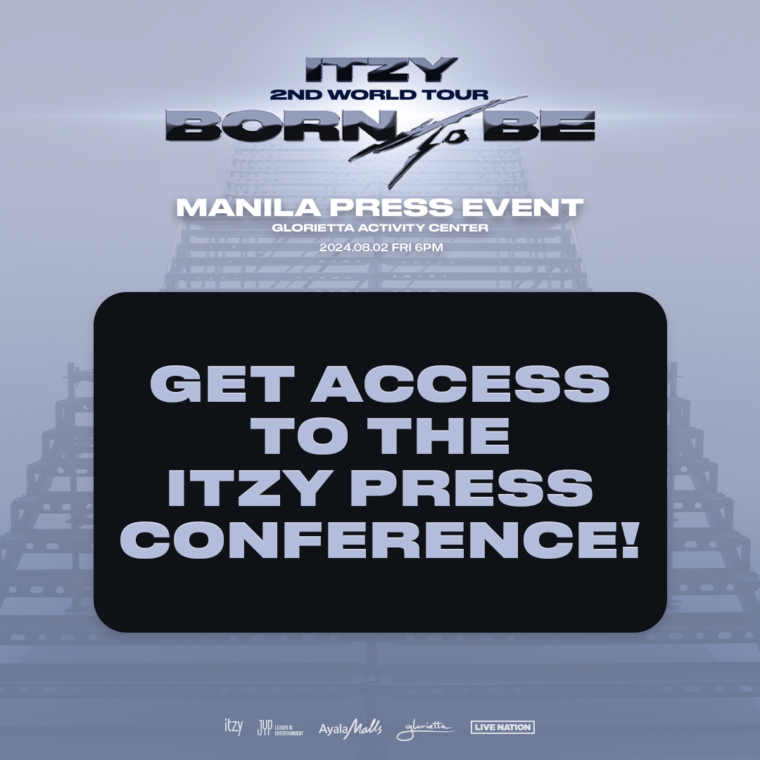 livenationph's tweet photo. 🎉 GET ACCESS TO THE ITZY PRESS CONFERENCE! 

Calling all VIP 1, VIP 2, LB, and UB ticket holders of ITZY 2ND WORLD TOUR <BORN TO BE> in Manila! Check out these mechanics for a chance to attend the ITZY Press Conference at Glorietta!

#ITZY #MIDZY #ITZY_BORNTOBE #ITZY_WORLD_TOUR https://t.co/CvLoFEjw6f