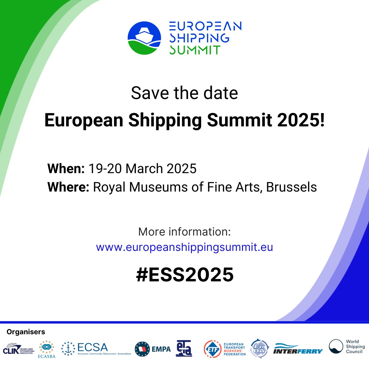 Save the date for #ESS2025!

The European Shipping Summit will be back on 19-20 March 2025 at the Royal Museums of Fine Arts, Brussels.

We look forward to  2 days of sessions, networking and high-level dialogues with EU &amp; international policymakers, stakeholders, unions &amp; NGOs!