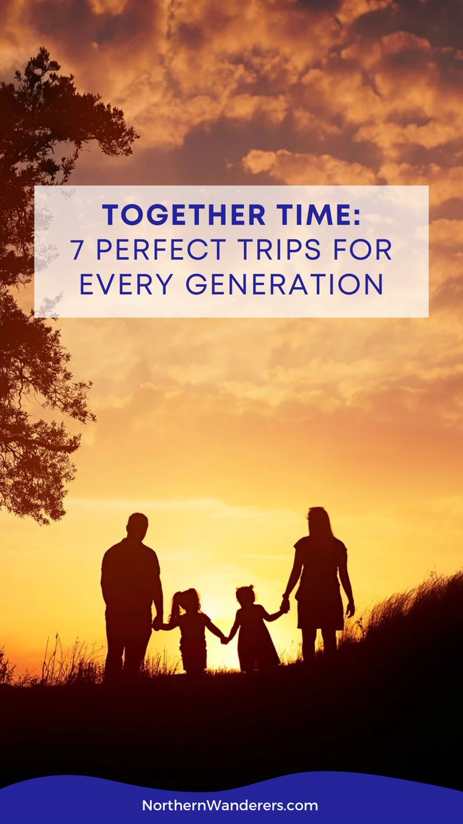 Northwanderers's tweet photo. Together Time: 7 Perfect Trips for Every Generation ✈️ #Travel #FamilyTime #Tourism #NorthernWanderers https://t.co/h3txFzERXM https://t.co/JqwKnnLB2O
