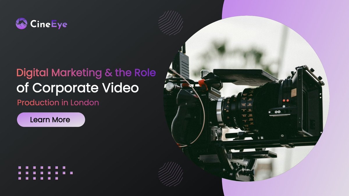 Digital Marketing and the Role of Corporate Video Production in London 
 Find More: cineeye.co.uk/digital-market…