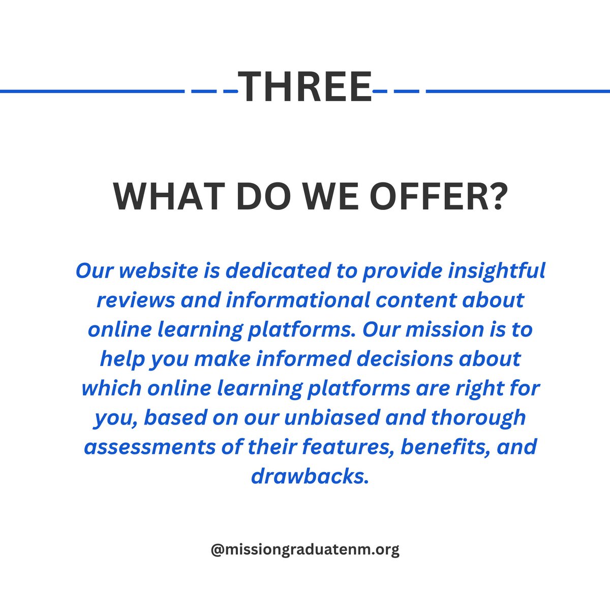 Mission: Graduate2.0 focuses on information related to online learning platform which would be accessible to everyone around the globe. Our website is dedicated to provide insightful reviews and informational content about online learning platforms.