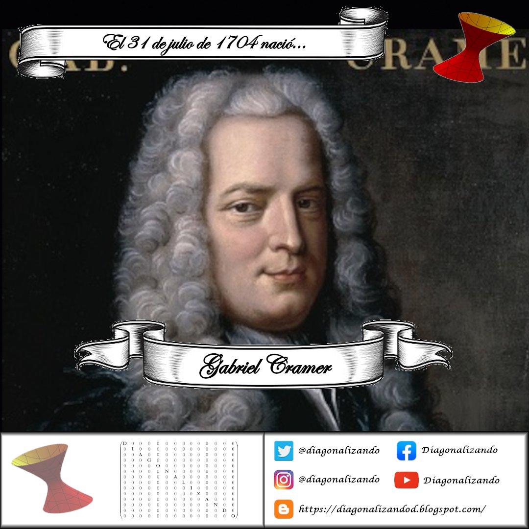 diagonalizando's tweet photo. El 31 de julio de 1704 nació Gabriel Cramer. Fue un matemático suizo especialmente conocido por publicar en 1750 la Regla de Cramer en su "Introduction à l'analyse des lignes courbes algébriques", aunque el método fue publicado dos años antes por Colin Maclaurin. https://t.co/HyMnM1Notm