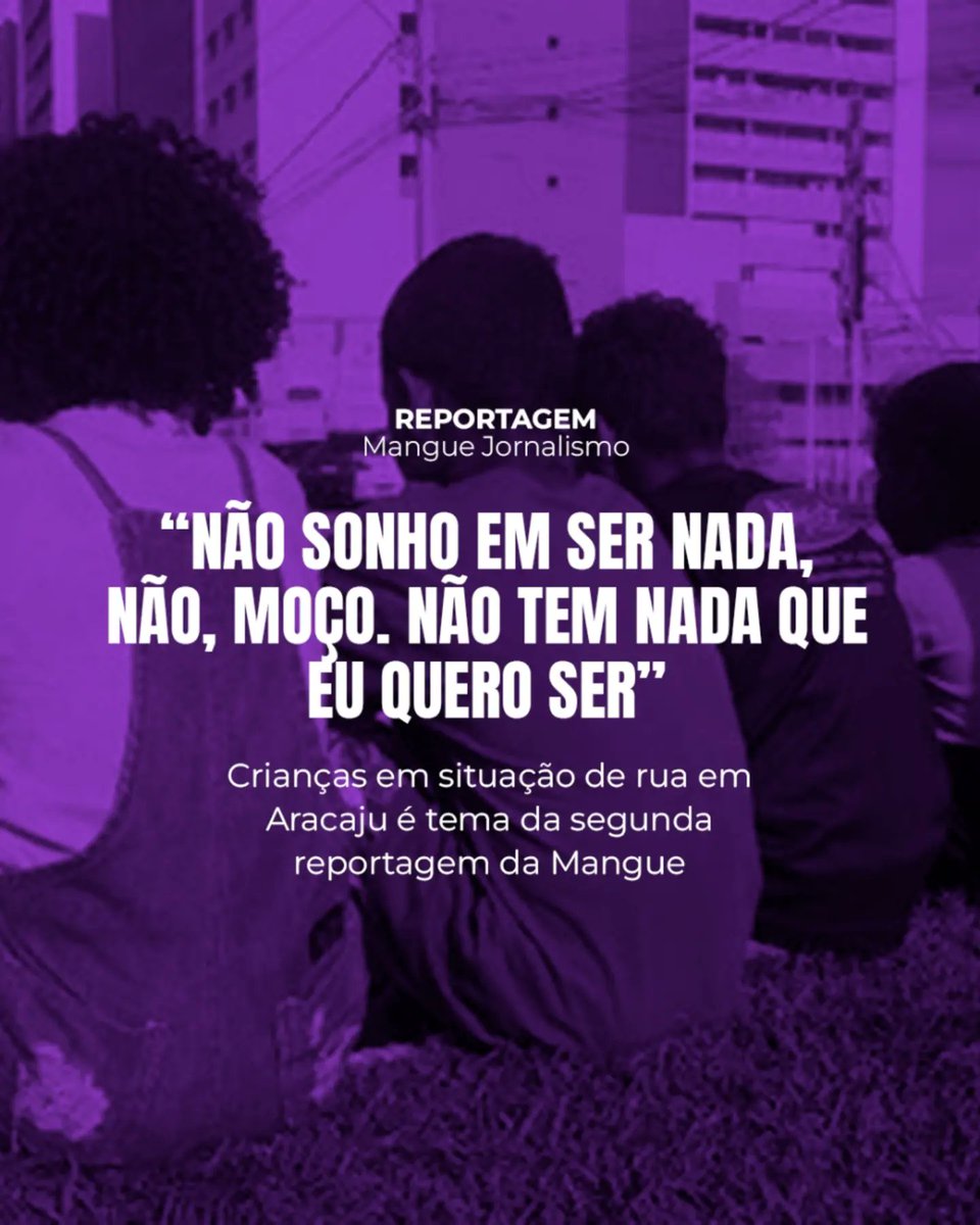 “Não sonho em ser nada, não, moço. Não tem nada que eu quero ser”. Crianças em situação de rua em Aracaju é tema da segunda reportagem da Mangue.

📲Leia na íntegra:
manguejornalismo.org/nao-sonho-em-s…