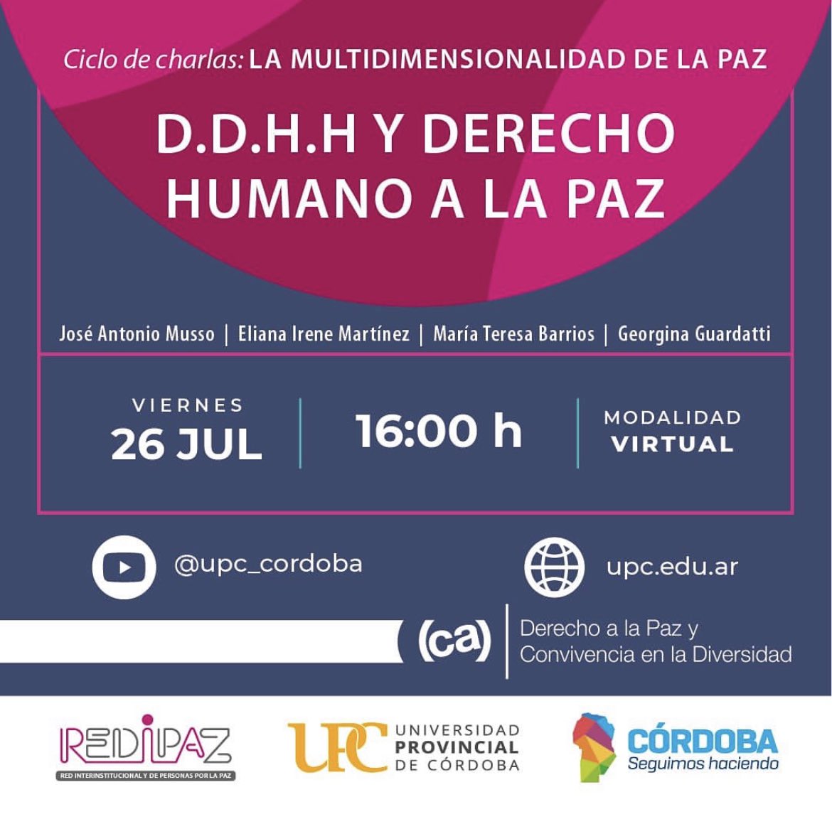 🟣REDIPAZ y la Cátedra Abierta "Derecho a la Paz y Convivencia en la Diversidad" de la Universidad Provincial de Córdoba, invitan a participar del tercer encuentro del *Ciclo de Charlas "La Multidimensionalidad de la Paz"*.

➡️Enlace para ingresar:  youtube.com/@upc_cordoba