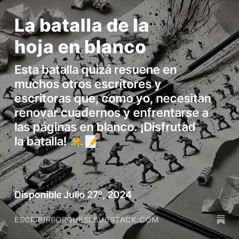 La batalla de la hoja en blanco, próxima entrada en mi blog ¡Suscríbete! #relatocorto #escrituracreativa 
open.substack.com/pub/escribirpo…