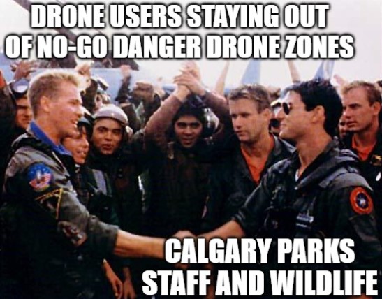 Drone Zones in Calgary's Parks: 

❌ No-Drone Zones❌
◾️ Near airports/helicopter pads
◾️ Natural areas 
◾️Events or festivals◾️ Playgrounds, spray parks, cemeteries⚠️ AVOID Wildlife and other park users

Fines = $250 - $3,000 😮 More info: calgary.ca/dronesinparks