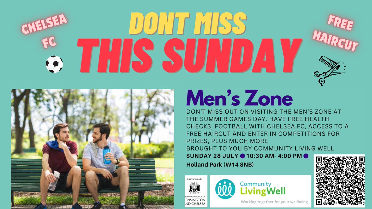 DONT MISS IT! This Sunday, visit the Men’s Zone at the Summer Games Day at Holland Park. Get access to a free health check, football with Chelsea FC, a free haircut, enter in competitions for prizes, plus much more. Sunday 28 July 10.30-4 Holland Park W14 8NB.