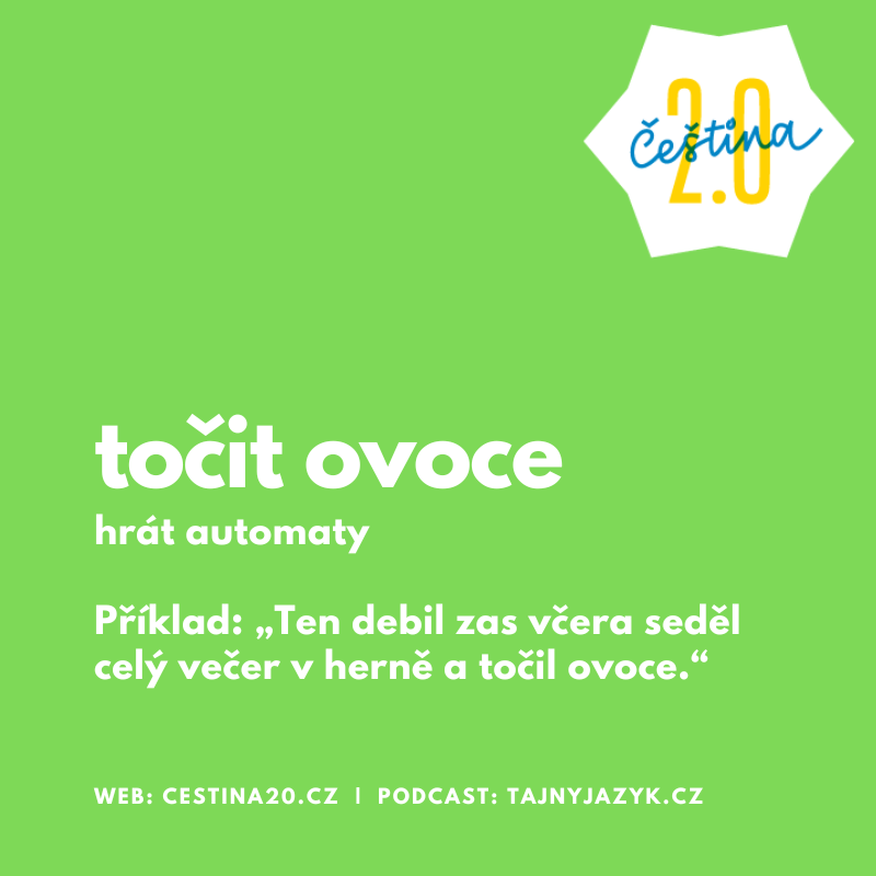 cestina20's tweet photo. točit ovoce – hrát na automatech #hacknutacestina #cestina20 #tajnyjazyk #slovodne https://t.co/Mr45ju8wie