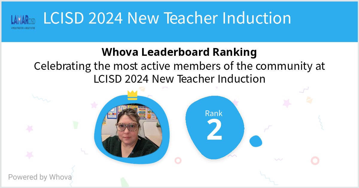 I ranked #2 on the Whova leaderboard at LCISD 2024 New Teacher Induction! #TeamLCISD - via #Whova event app (Y'all know how competitive I am, lol)