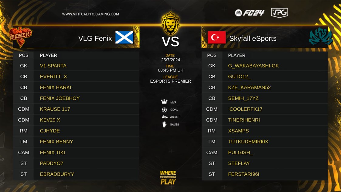 Virtual Pro Gaming (@officialvpg) on Twitter photo 🦁 Competitive 11v11 Pro Clubs
🏆 <a href="/VPGPremier/">VPG Esports Premier</a>
⚽️ <a href="/EASPORTSFC/">EA SPORTS FC</a> FC24
🏴 @VLGFenix (13th)
🆚
🇹🇷 <a href="/SKYFALLesports_/">SKYFALL</a> (1st)
🎙️ Presented by @ProClubs_Weekly
🎥 Live 8:45pm UK time - youtube.com/virtualprogami…
🏴 Fenix XI
<a href="/FenixJoeBhoy/">JoeBhoy 🏴</a>
<a href="/FenixTiki/">OWLS Tiki</a>
<a href="/MadBadHarki/">Harki</a>
@cjhyde_
<a href="/Dominho_x/">Dominho</a> 🦁 Competitive 11v11 Pro Clubs
🏆 <a href="/VPGPremier/">VPG Esports Premier</a>
⚽️ <a href="/EASPORTSFC/">EA SPORTS FC</a> FC24
🏴 @VLGFenix (13th)
🆚
🇹🇷 <a href="/SKYFALLesports_/">SKYFALL</a> (1st)
🎙️ Presented by @ProClubs_Weekly
🎥 Live 8:45pm UK time - youtube.com/virtualprogami…
🏴 Fenix XI
<a href="/FenixJoeBhoy/">JoeBhoy 🏴</a>
<a href="/FenixTiki/">OWLS Tiki</a>
<a href="/MadBadHarki/">Harki</a>
@cjhyde_
<a href="/Dominho_x/">Dominho</a>