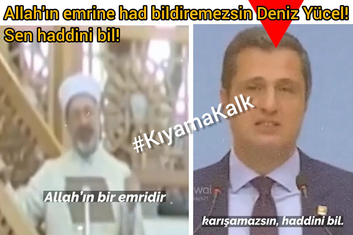 Allah'ın emrine had bildiremezsin Deniz Yücel!

Sen haddini bil!
#KıyamaKalk
