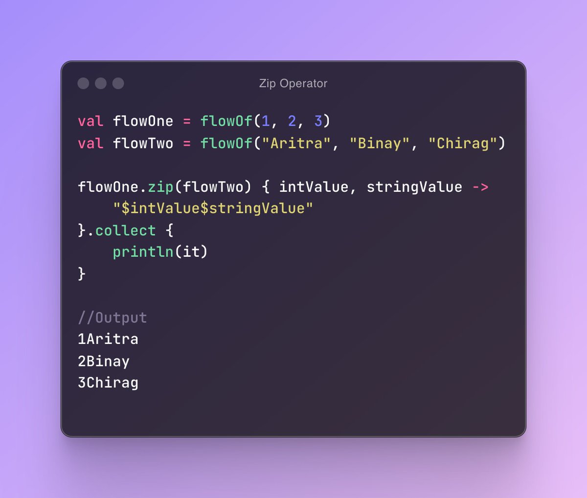 aritratech's tweet image. Koltin Flow 💡
𝒁𝒊𝒑 𝒐𝒑𝒆𝒓𝒂𝒕𝒐𝒓 - It is mainly used to run 𝒕𝒘𝒐 𝒕𝒂𝒔𝒌𝒔 𝒊𝒏 𝒑𝒂𝒓𝒂𝒍𝒍𝒆𝒍 and return the result of both tasks in a single callback when both tasks get completed.
#kotlin #kotlinflow #android #kotlintips