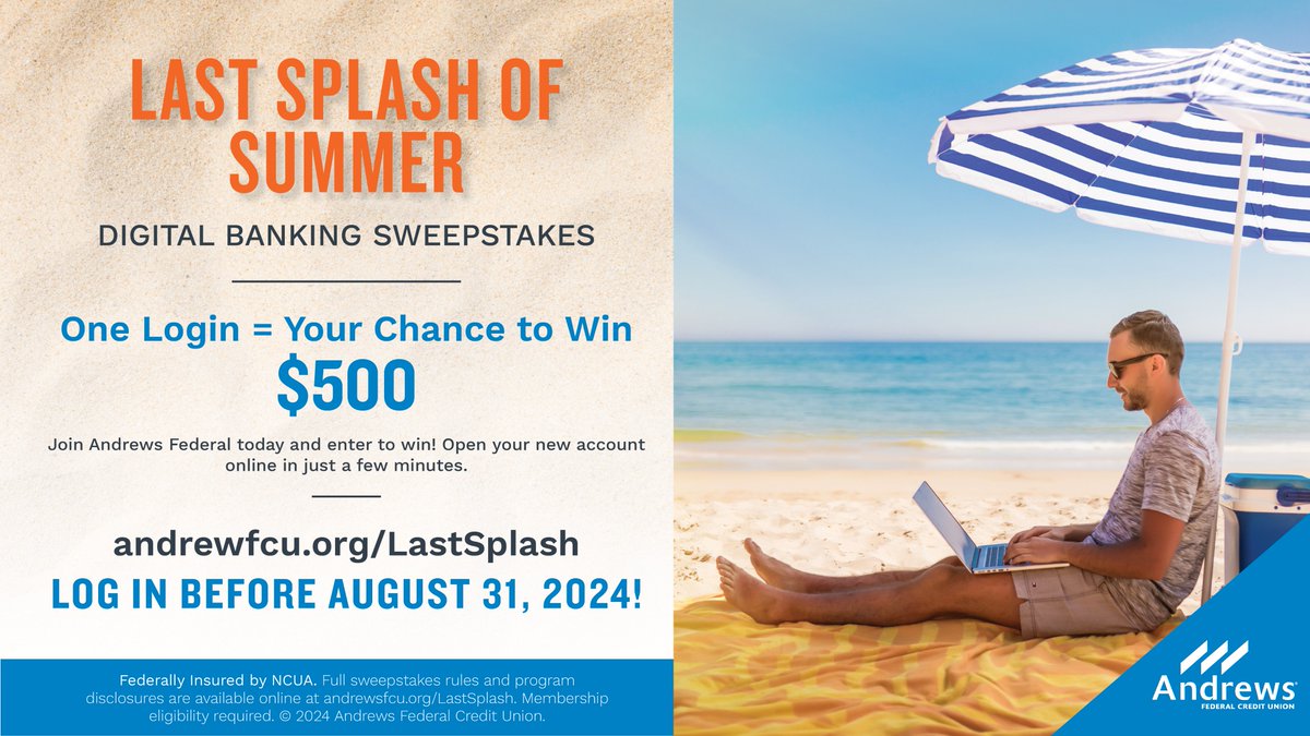 Wrap up the summer with a splash of cash! 
When you log in to your Andrews Federal Digital Banking account by August 31, you could win $500! Get details and log in today: bit.ly/3WmcYdt 

#SummerSweepstakes #AndrewsFederal
