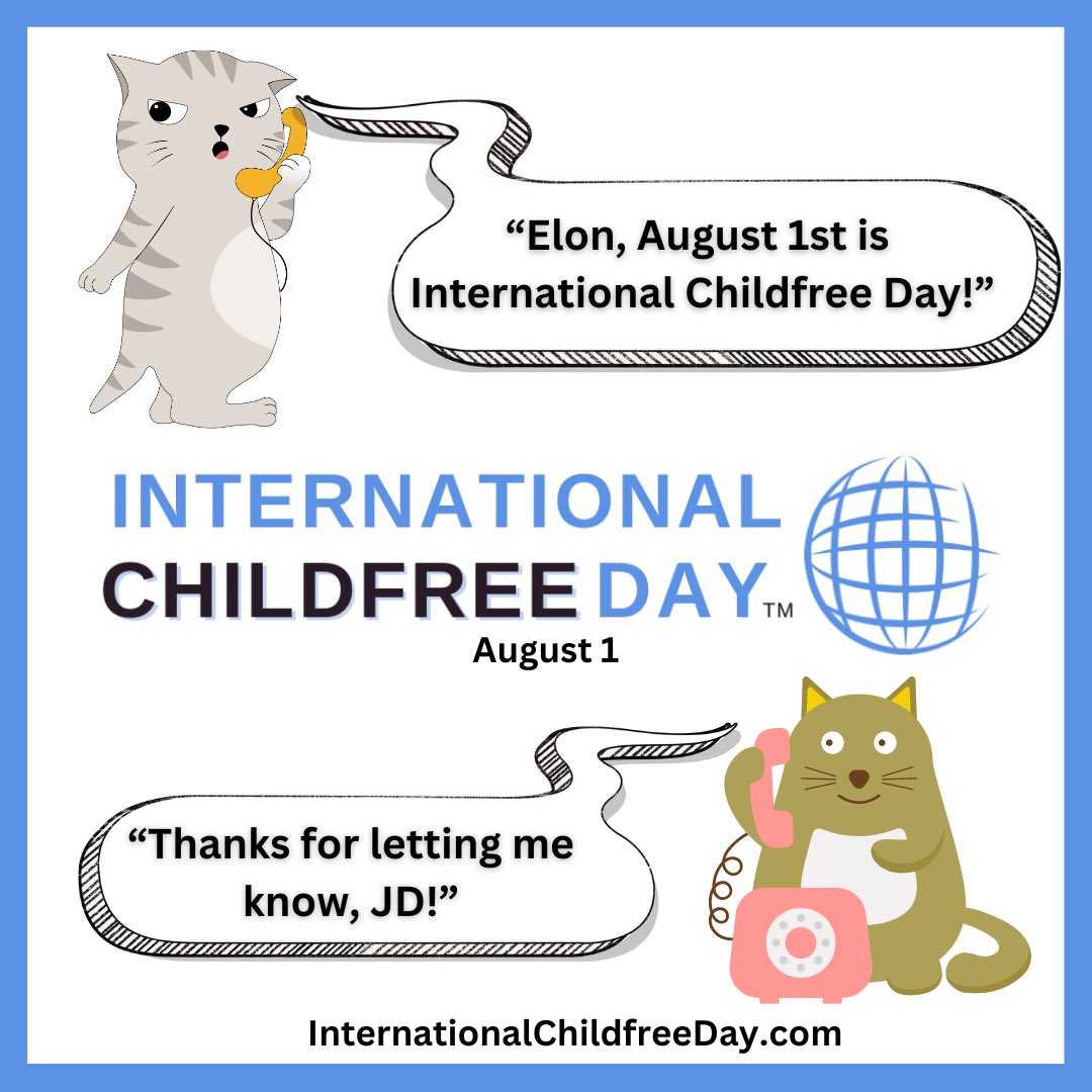 InternationalChildfreeDay.com - because not all people want to have children, or cats….😉