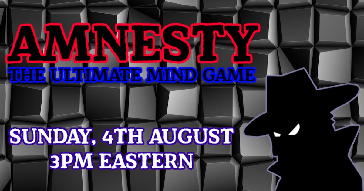 JoshieFLX's tweet photo. Amnesty 20
Sunday, 4th August @ 3pm Eastern

After a *15 month* hiatus, Amnesty is back! A group of Agents will face the ultimate mind game, a unique test of mental and strategic skills. Up for the challenge?

Privately Message @AmnestySeries or @JoshieFLX if you want to compete. https://t.co/aiJLsHipL7