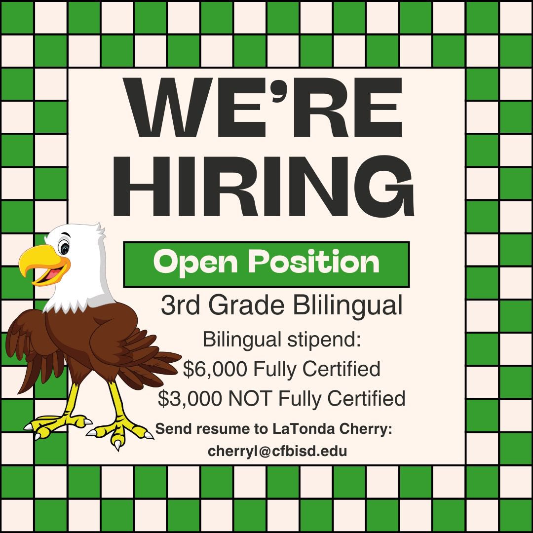 We’re looking for a 3rd Grade Bilingual teacher to join our team!  Send your resume to LaTonda Cherry: cherryl@cfbisd.edu