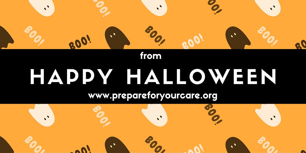 Planning your medical wishes does not have to be scary. #HappyHalloween 🎃 Visit prepareforyourcare.org to learn more