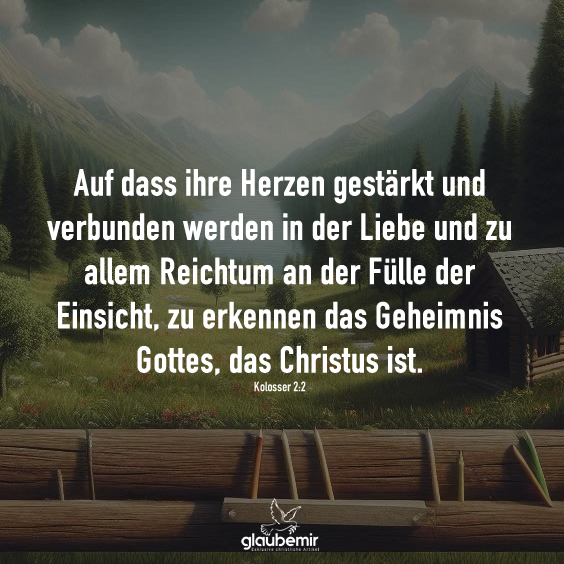 glaubemir7's tweet photo. Auf dass ihre Herzen gestärkt und verbunden werden in der Liebe und zu allem Reichtum an der Fülle der Einsicht, zu erkennen das Geheimnis Gottes, das Christus ist. Kolosser 2:2

#Bibel #Kolosser #bibelvers #christlichesprüche #glaube #hoffnung #bibelzitate https://t.co/TB32UEN3Ut