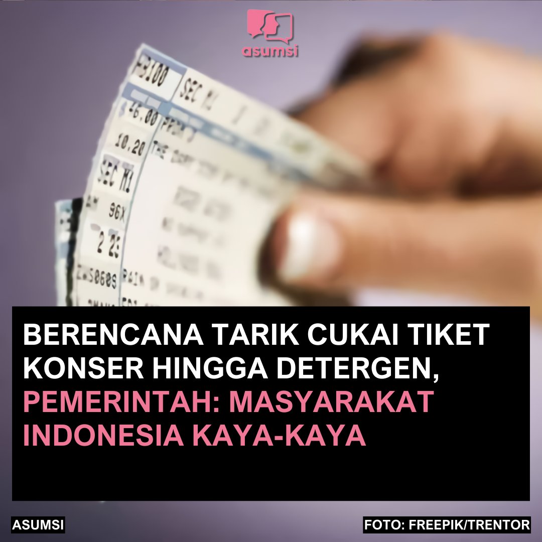 asumsico's tweet photo. Pemerintah berencana untuk mengenakan cukai terhadap tiket konser hingga produk sabun pencuci pakaian atau detergen. 

Direktorat Jenderal Bea dan Cukai Kementerian Keuangan tengah mempertimbangkan setidaknya delapan barang untuk dimasukkan dalam produk kena cukai, seperti rumah, makanan cepat saji, detergen, tiket konser, tisu, telepon pintar, monosodium glutamate (MSG) alias penguat rasa, hingga batu bara.

Baca berita selengkapnya! https://t.co/5AG3Ci0gBN

#Cukai #TiketKonser #Asumsico