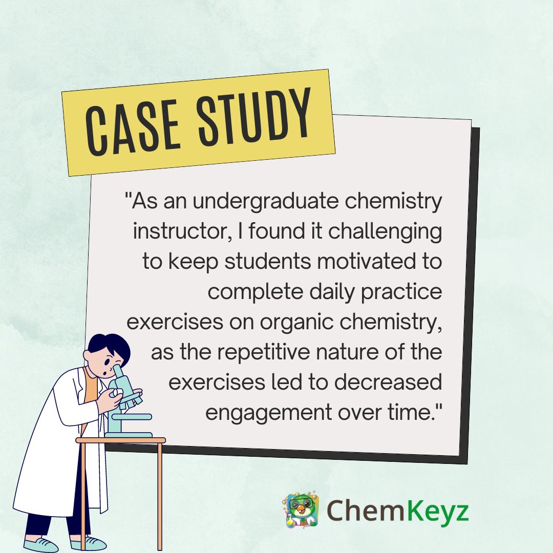 ChemKeyz's tweet photo. Case study: "As an undergraduate chemistry instructor, I found it challenging to keep students motivated to complete daily practice exercises on organic chemistry, as the repetitive nature of the exercises led to decreased engagement over time."
.
.
#Chemkeyz #chemistrytutor https://t.co/VE9YDQyrF9
