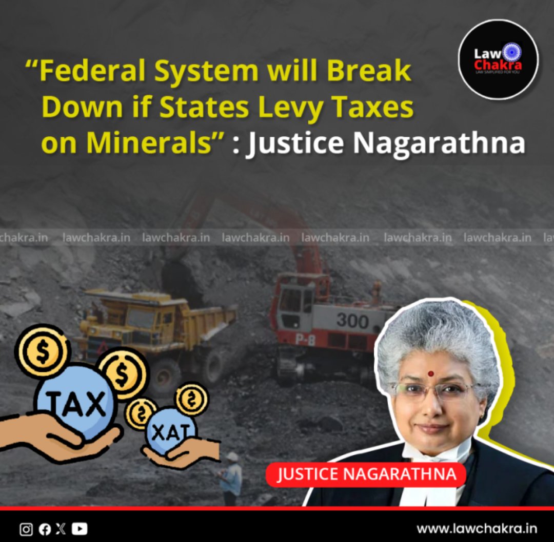 LawChakra's tweet image. &quot;Federal System Could Collapse if States Tax Minerals,&quot; warns Justice Nagarathna.

Read More at: tinyurl.com/54tz52d5

#FederalSystem #Taxation #MineralTaxes #JusticeNagarathna #LegalIssues #ConstitutionalLaw