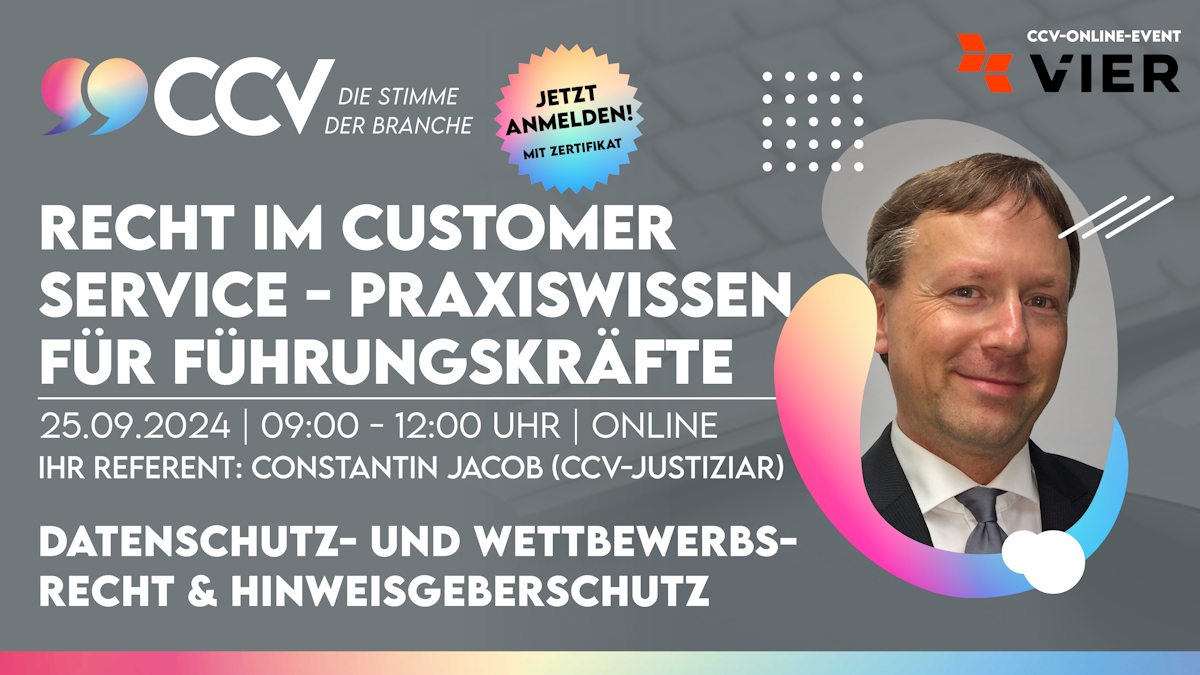 ccvev's tweet image. RECHT IM CUSTOMER SERVICE – PRAXISWISSEN FÜR FÜHRUNGSKRÄFTE
25.09., online, 09:00 -12:00
Grundlagenwissen im Bereich des Wettbewerbs- und Datenschutzrechts sowie des Hinweisgeberschutzes
cc-verband.de/termin/ccv-onl…
Mit CCV-Zertifikat. Wir danken Eventsponsor @VIER_Germany!
#CCVev