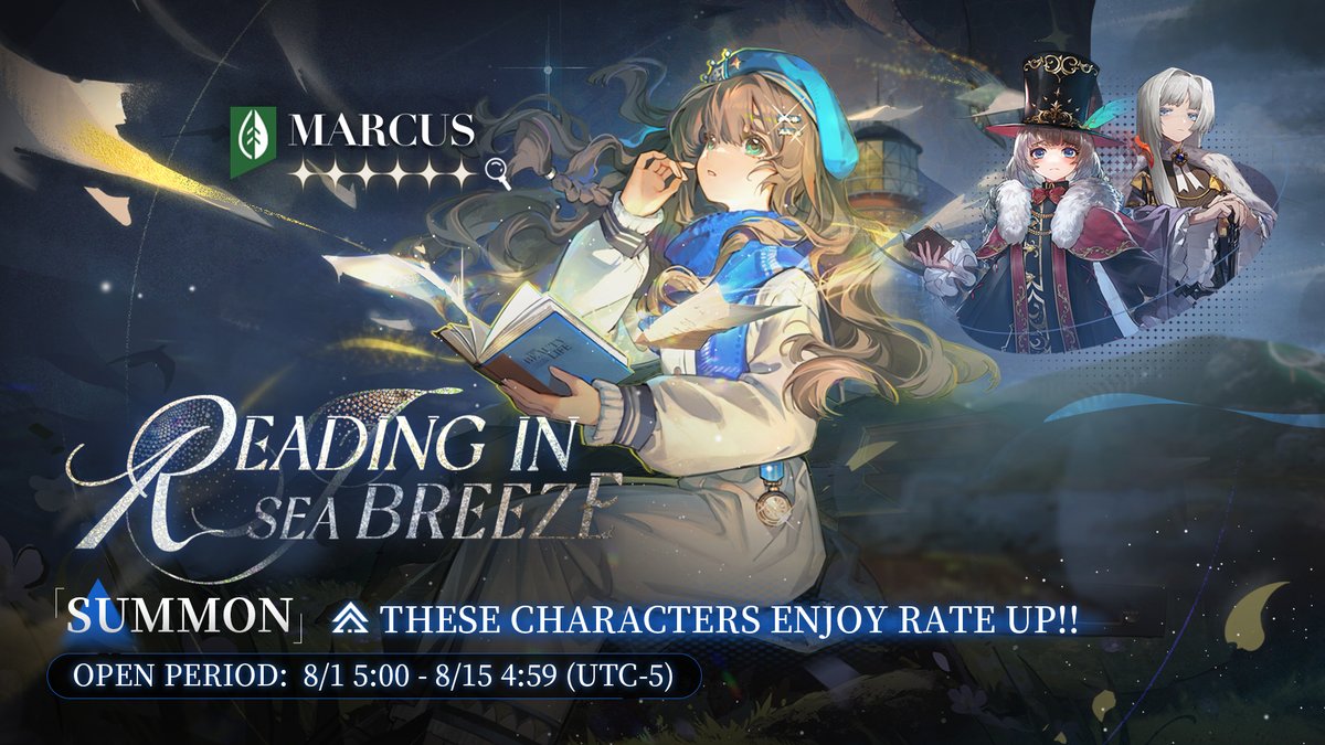 Reverse1999_GL's tweet image. Event Banner [Reading in Sea Breeze] 

▼Time
August 1 5:00 AM - August 15 4:59 AM (UTC-5)

▼Rate-up Characters
 6★: Marcus (Plant)
 5★: Charlie (Star), Dikke (Beast)

※The listed characters enjoy a much higher summon chance.

#Reverse1999Ver1ꓸ7 #Elucevanlestelle #Marcus