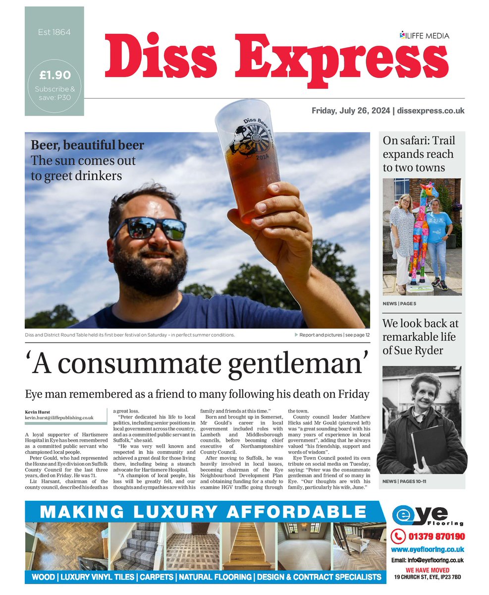 Today's <a href="/Diss_Express/">Diss Express</a> features tributes to Eye councillor Peter Gould, a look at the remarkable life of Sue Ryder, plus pictures from Diss Round Table's beer festival and the launch of the latest animal trail in Harleston and Eye in support of the #BlossomCharity.