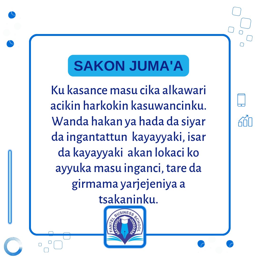 Ku kasance masu cika alkawari acikin harkokin kasuwancinku. Wanda hakan ya hada da siyar da ingantattun  kayayyaki, isar da kayayyaki  akan lokacin ko ayyuka masu inganci, tare da girmama yarjejeniya a tsakaninku.
Barka da Juma'a

#fridayvibes #fridaymessage #fantelschool