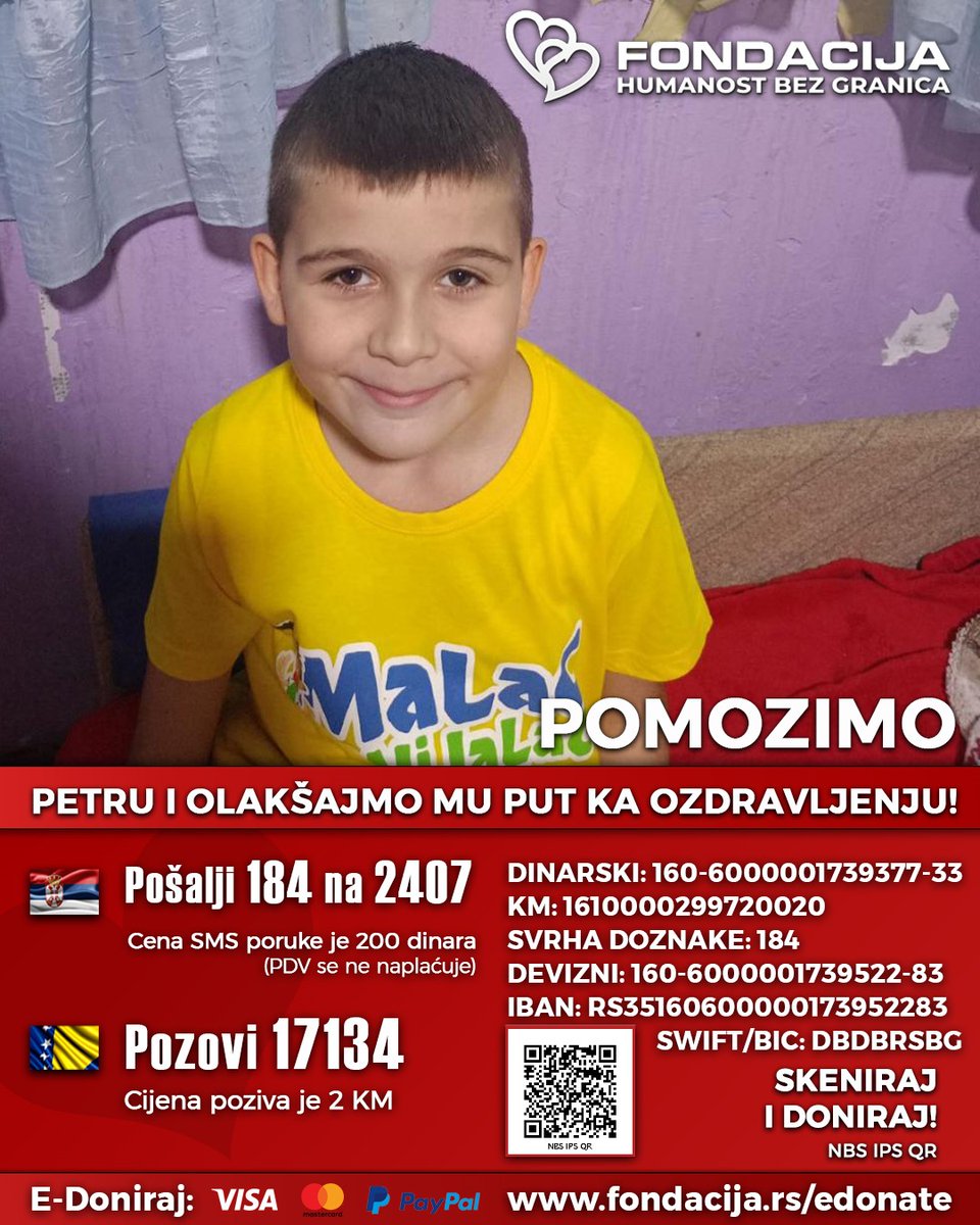 Petar ima cerebralnu paralizu, smetnje u razvoju, distrofiju, otežano se kreće i leva strana tela mu je slabije razvijena.

Pomozimo!

🇷🇸 Pošalji SMS: 184 na 2407
🇧🇦 Pozovi: 17134

Skeniraj i doniraj:
NBS IPS QR kod

E-Doniraj - VISA, MasterCard, PayPal:
fondacija.rs/sr/korisnik/39…