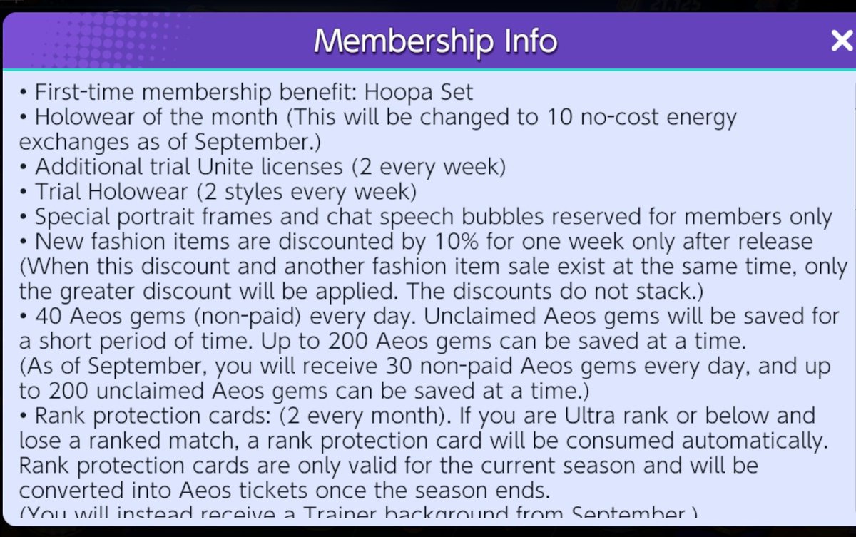 Pokémon UNITE

Membership changes
 - Removed monthly skin
 - Gems per day lowered (september)
    - 40 -> 30
    - 1200* -> 900 per 30 days
 - 10 free energy exchange pulls
 - Removed Rank protection cards