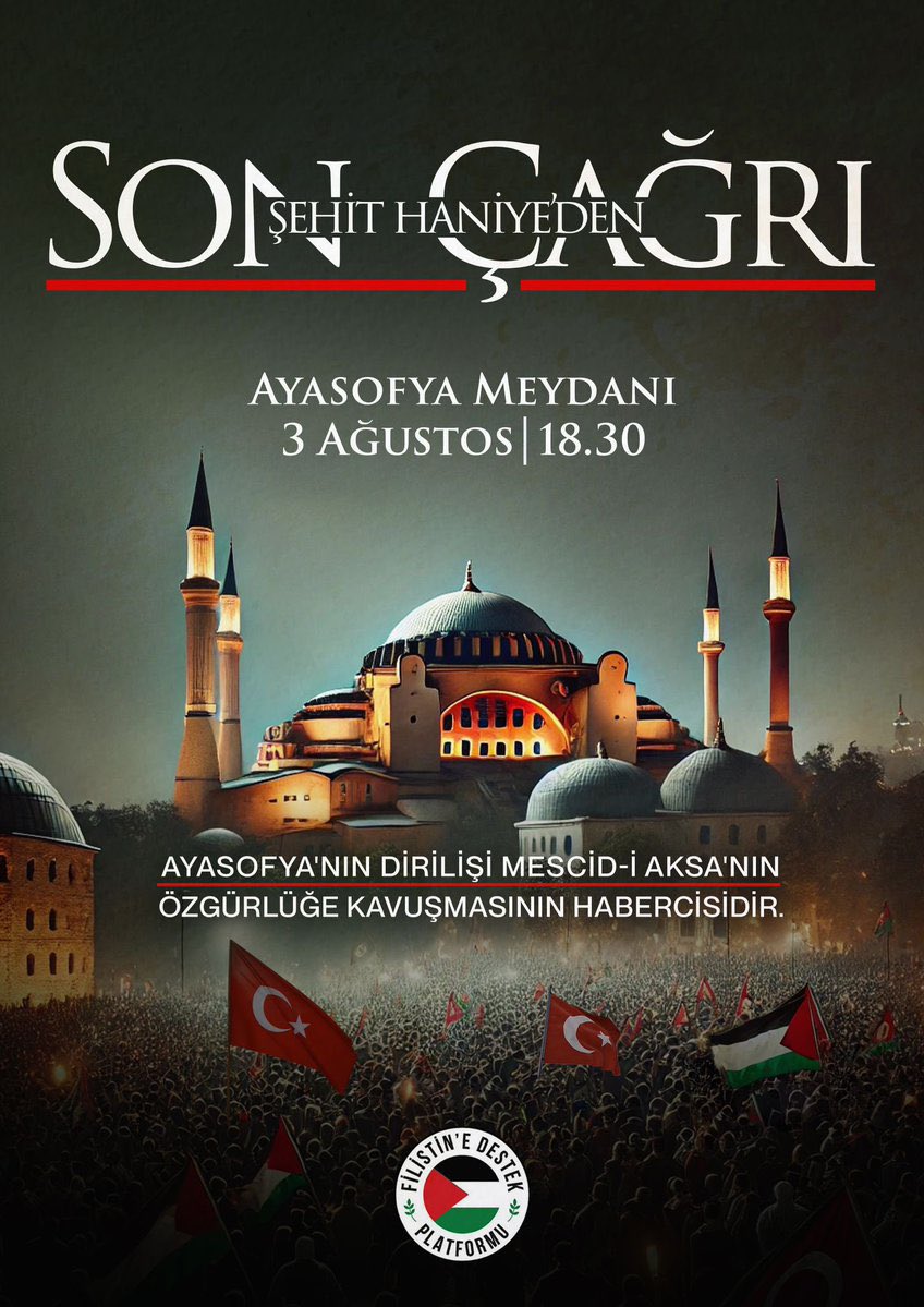Şehid İsmail Haniye 'nin
#sonçağrı 'sı üzerine

🗓️ 3 Ağustos Cumartesi 

 ⏰ 18.30

📍Ayasofya Meydanında Toplanıyoruz.

PAYLAŞALIM ...
