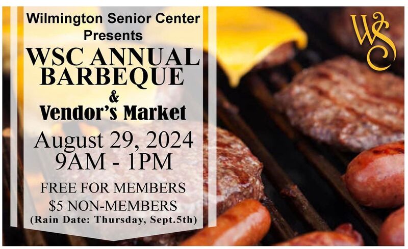 Join WILMINGTON SENIOR CENTER INC in their annual BBQ and vender's market!

Come Join Us!
For the WSC Annual BBQ and Vendor’s Market!
August 29th 2024
9am - 1pm
1901 N. Market St
Wilmington DE 19802
Free for Members | $5 non-members