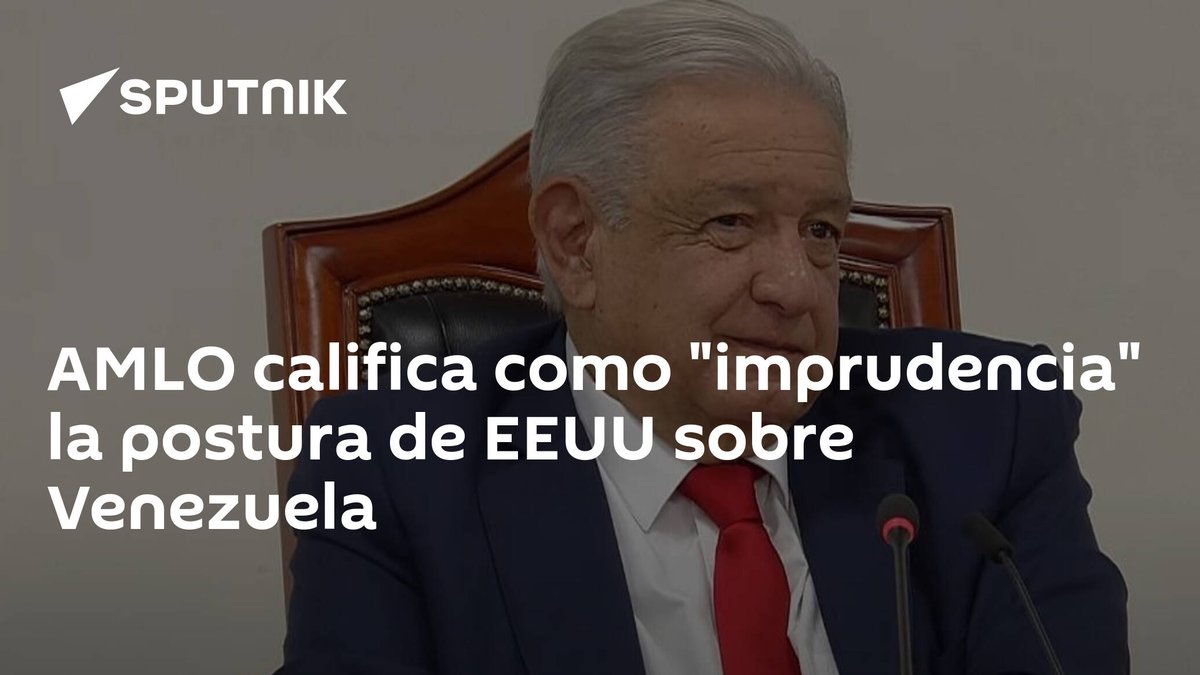 SputnikMundo's tweet photo. AMLO califica como "imprudencia" la postura de #EEUU sobre #Venezuela https://t.co/dcik7rVa3r https://t.co/gaXOLt2AtI