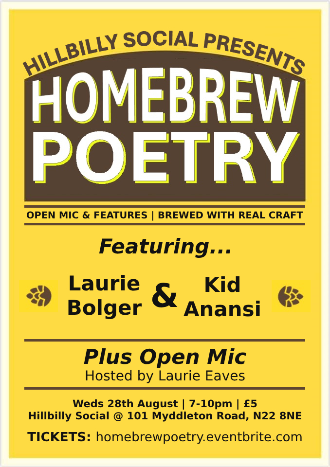 Let's crack open another bottle of <a href="/homebrewpoetry/">homebrewpoetry</a>  on Weds 28th of August! We'll be back at the Hillbilly Social 101 with feature sets from <a href="/LaurieBolger/">Laurie Bolger</a> and <a href="/KidAnansi/">Kid Anansi</a> ! PLUS our cosy Open Mic!

All tix £5 here: homebrewpoetry.eventbrite.com   

We'd flipping love to see you there!