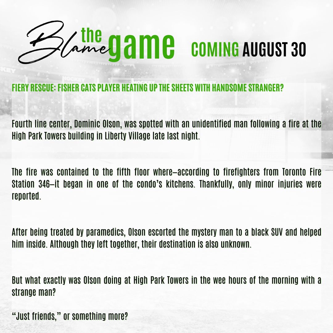 BLURB REVEAL - THE BLAME GAME

Here is the official blurb reveal for The Blame Game! It's coming August 30th and will be the final book in the #Relationship Goals Series! buff.ly/4bWWVZu 

#MMComingSoon #MMRomance #MMHockeyRomance #MMReads #MMRomanceBooks #MMAuthors