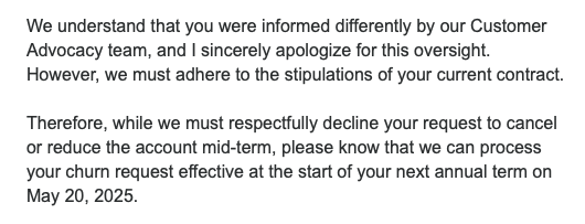 kvlly's tweet photo. I don't typically like putting companies on blast given my large audience here, but wow does @Zendesk deserve it.

The longer version will be shared later, but the short version is they:

1) Misled us twice on our contract renewal date
2) Refuse to accept that their mistake locked us into another year-long contract after acknowledging that they did make this mistake
3) Are continuing to charge us over $2,000/month for a service we explicitly canceled based on what their team shared with us about our contract renewal date.

This is so beyond unacceptable customer support that I'm genuinely speechless.