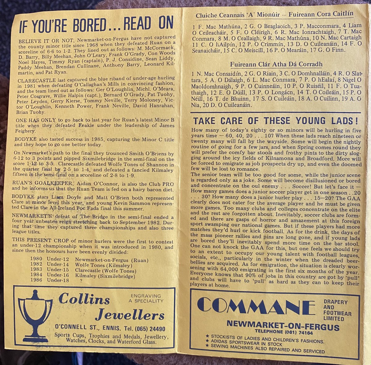 Clare Gaa (@gaaclare) on Twitter photo This weeks throwback programme is the minor A and B hurling final of 1986 . The A final was between <a href="/NOFGAA/">Newmarket on Fergus GAA</a> and <a href="/ClarecastleGAA/">Clarecastle GAA, Camogie & Ladies Football Club</a> ,with <a href="/RuanGaa/">Ruan GAA</a> and <a href="/BodykeGaa/">Bodyke GAA</a> in the B final . Games were played in Cusack park on the 20th September that year . A few of these young men went on to This weeks throwback programme is the minor A and B hurling final of 1986 . The A final was between <a href="/NOFGAA/">Newmarket on Fergus GAA</a> and <a href="/ClarecastleGAA/">Clarecastle GAA, Camogie & Ladies Football Club</a> ,with <a href="/RuanGaa/">Ruan GAA</a> and <a href="/BodykeGaa/">Bodyke GAA</a> in the B final . Games were played in Cusack park on the 20th September that year . A few of these young men went on to