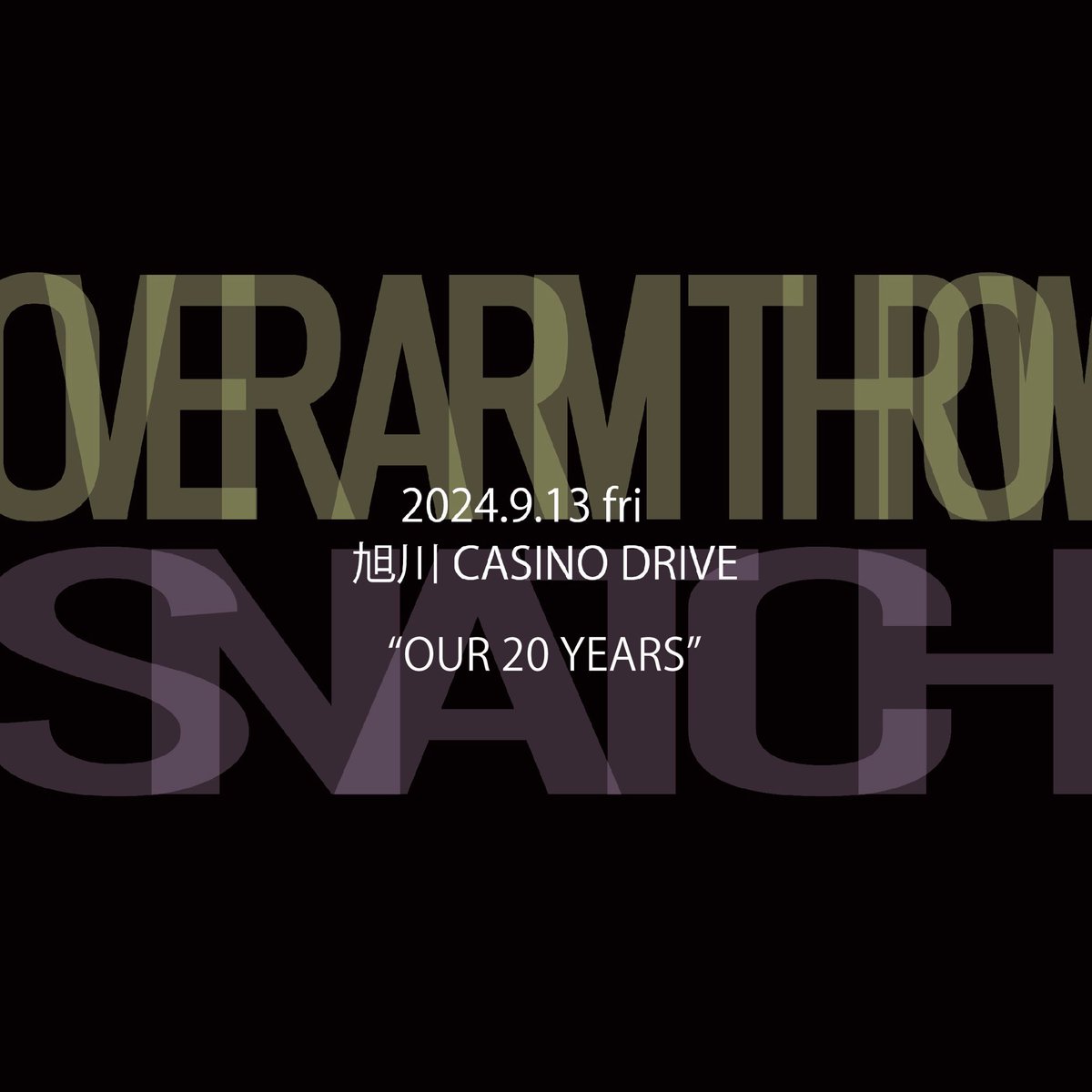 KEYWORLD_tweet's tweet photo. OVER ARM THROW &amp; SNATCH presents
"OUR 20 YEARS"

9.13 fri 旭川CASINO DRIVE

19:00/19:30
3,500yen/4,000yen

Ticket 8/3（sat）10:00〜
https://t.co/6CkBcDKd8H

https://t.co/2TV4ZWJC8N https://t.co/MiY8JcLfAD