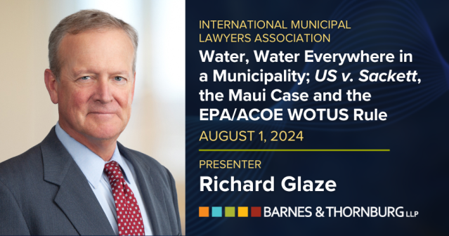 CharlesMDenton's tweet photo. On Aug. 1, @BTLawNews' Richard Glaze will present a webinar for the IMLA. The presentation will cover the impacts of recent Supreme Court interpretations of what defines a WOTUS, the EPA and ACOE's WOTUS rule, and how municipalities are affected. https://t.co/vIEn4Y8jb4 https://t.co/pVMsGO1lzU