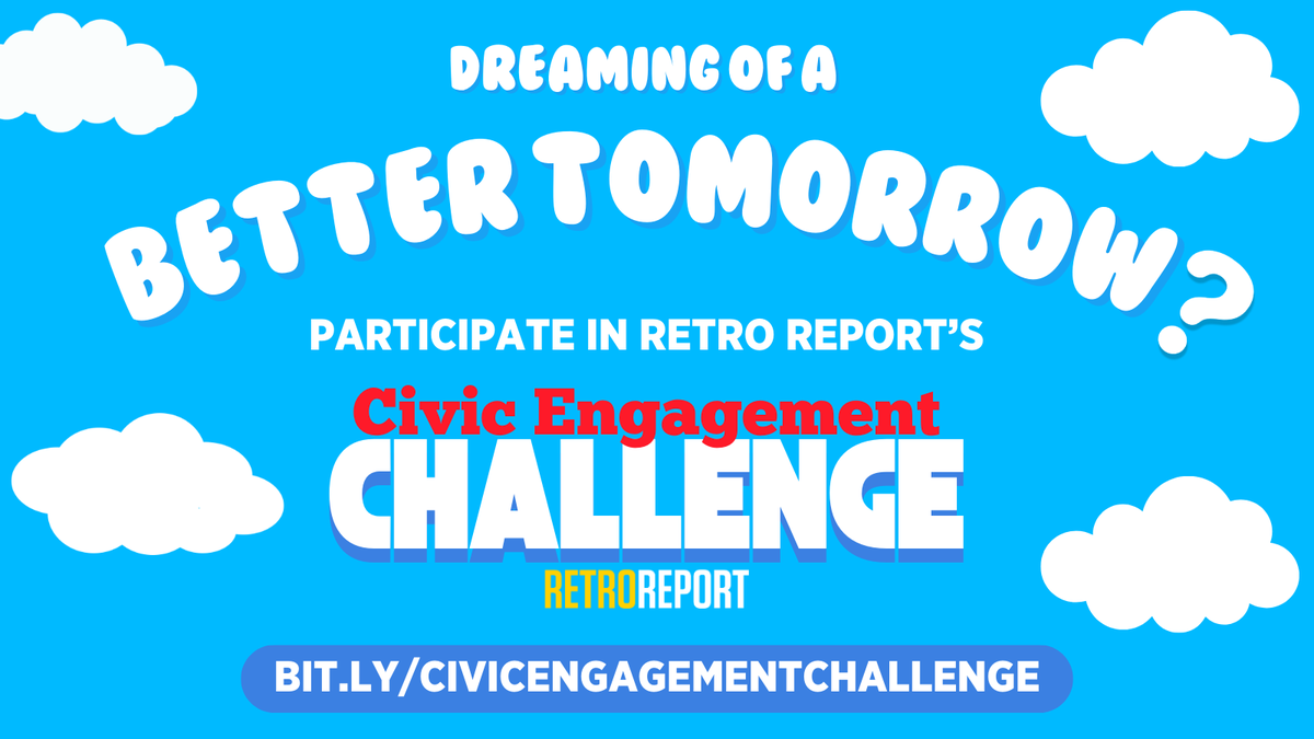 RetroReport's tweet photo. 💭 Dreaming of a better tomorrow? Participate in Retro Report’s #CivicEngagementChallenge today to help spark change in your community. Submit your entries starting August 5. To enter and see rules and regulations go to: https://t.co/ma6Aq81qb3 https://t.co/8RCFUvF4DV